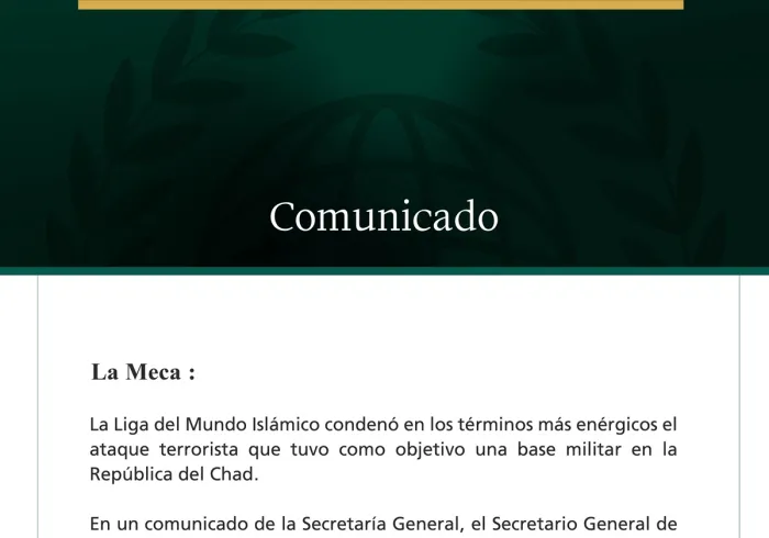 La Liga del Mundo Islámico condena el ataque terrorista contra una base militar en Chad.
