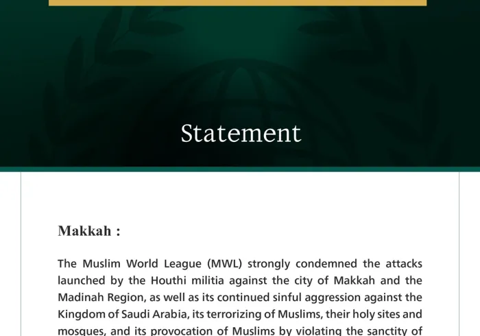 The Muslim World League (MWL) strongly condemned the attacks launched by the Houthi militia against the city of Makkah and the Madinah Region, as well as its continued sinful aggression against the Kingdom of Saudi Arabia