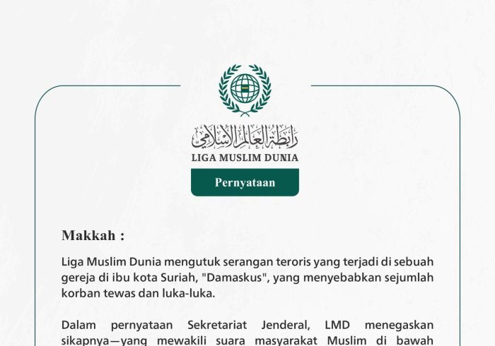 Liga Muslim Dunia mengutuk serangan teroris yang terjadi di sebuah gereja di ibu kota Suriah, "Damaskus", yang menyebabkan sejumlah korban tewas dan luka-luka.