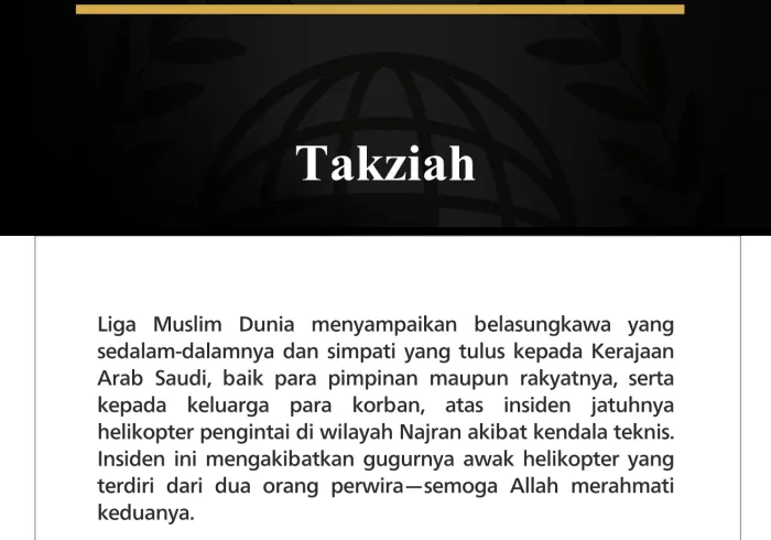 Liga Muslim Dunia Menyampaikan Belasungkawa atas Gugurnya Syuhada dalam Insiden Jatuhnya Helikopter Pengintai di Wilayah Najran