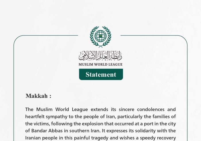 The Muslim World League Extends Condolences to the Iranian People Over the Victims of the Explosion in "Bandar Abbas"