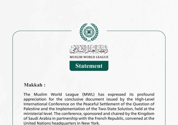 The MWL Congratulates Saudi Arabia on the Resounding Success of the "Two-State Solution Conference" and Commends its Conclusive Document