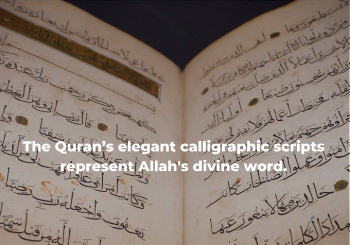 The Quran is written in elegant scripts to represent Allah's divine word