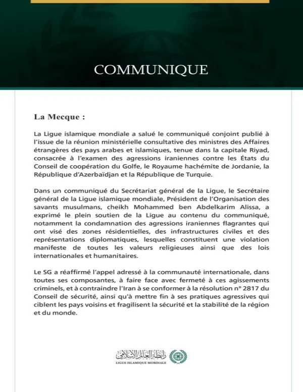 La Ligue islamique mondiale salue le communiqué conjoint issu de la réunion ministérielle consultative des ministres des Affaires étrangères des pays arabes et islamiques tenue à Riyad.