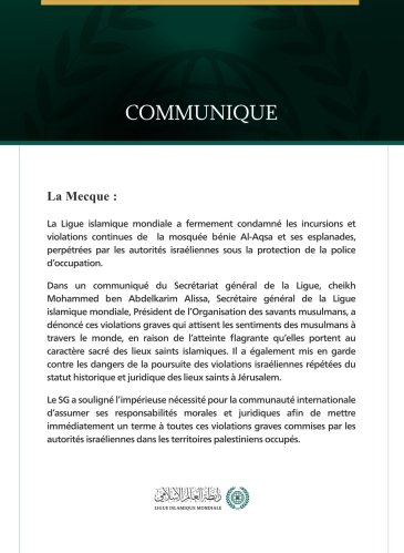 La Ligue islamique mondiale condamne les incursions israéliennes continues dans la mosquée bénie Al-Aqsa.