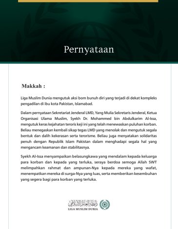 Liga Muslim Dunia mengutuk aksi bom bunuh diri yang terjadi di dekat kompleks pengadilan di ibu kota Pakistan, Islamabad.