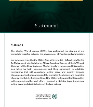 The Muslim World League Welcomes the Signing of an Immediate Ceasefire Between Pakistan and Afghanistan