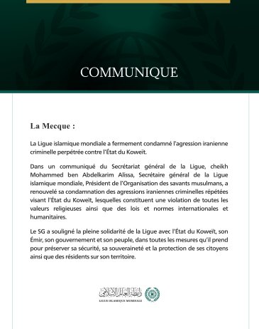 La Ligue islamique mondiale condamne l’agression iranienne criminelle contre l’État du Koweït.