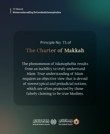 On the International Day To Combat Islamophobia, the Charter of Makkah calls for a true understanding of Islam, its civilizational creativity, and its noble goals.