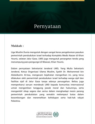 Liga Muslim Dunia mengutuk dengan sangat keras pengeboman pasukan pemerintah pendudukan israel terhadap Kompleks Medis Nasser di Khan Younis, selatan Jalur Gaza.