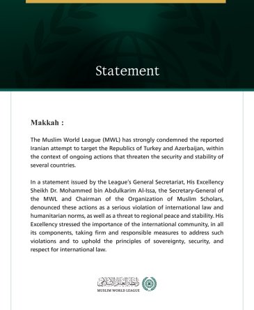 The Muslim World League Condemns the Iranian Attempt to Target the Republics of Turkey and Azerbaijan