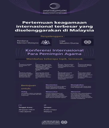 ‏Diselenggarakan atas kerja sama antara Perdana Menteri Malaysia dan Liga Muslim Dunia.. Ibu kota Kuala Lumpur, menjadi tuan rumah "Konferensi Internasional Para Pemimpin Agama". Untuk informasi lebih lanjut di sini: