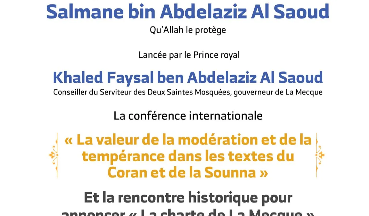 Sous le généreux patronage du Serviteur des Deux Saintes Mosquées  le Roi Salman bin Abdelaziz, le gouverneur de La Mecque, le Prince KhaledFaysal lance le congrès la CongrèsCharteMecque