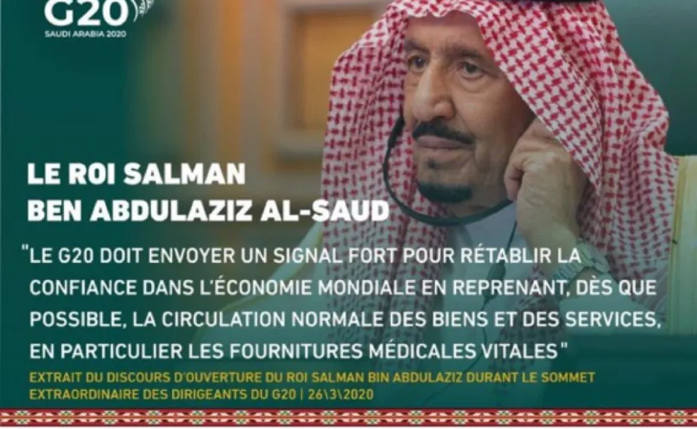 Le 26 mars, le Roi Salmane a appelé les pays membres du G20, lors d’un sommet virtuel qu’il présidé à une « réponse efficace et coordonnée » pour faire face à la pandémie du Covid19 G20 Sommet Virtuel