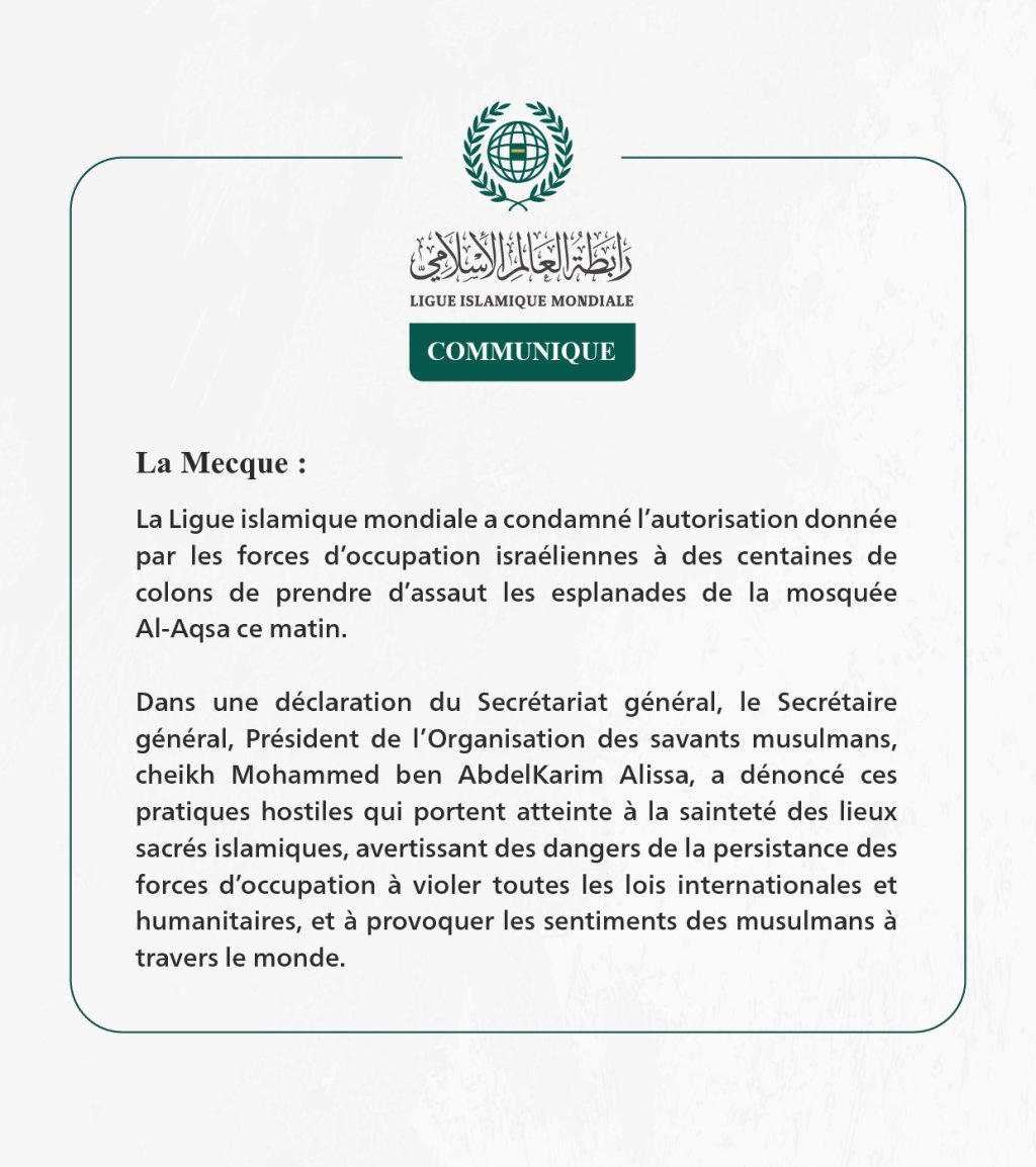 La Ligue islamique mondiale a condamné l’autorisation donnée par les forces d’occupation israéliennes à des centaines de colons de prendre d’assaut les esplanades de la mosquée Al-Aqsa ce matin.