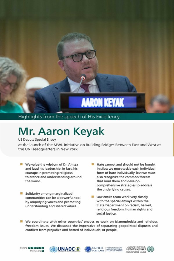 Highlights from the speech of His Excellency Mr. Aaron Keyak, US Deputy Special Envoy, at the launch of the MWL initiative on Building Bridges between East and West at the UN headquarters in New York: